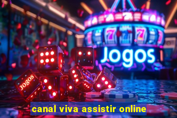 canal viva assistir online